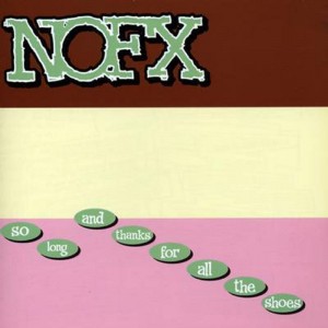 NOFX-So-Long-And-Thanks-For-All-The-Shoes